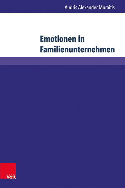 Emotionen In Familienunternehmen | Audris Alexander Muraitis | 2016 |