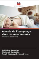 Bakhtiyor Ergashev (U. A.) | AtréSie De L'¿Sophage Chez Les Nouveau-NéS | Buch