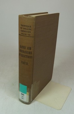 Technique of Organic Chemistry, Vol. VIII, Part 2. Investigation of Rates and Me