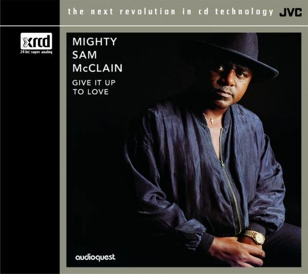 Mighty Sam McClain - Give It Up To Love (Audiophile XRCD von JVC)