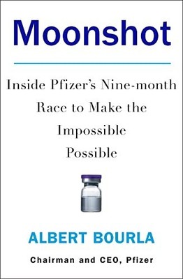 Moonshot: Inside Pfizer's Nine-month..., Bourla, Albert