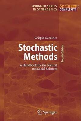 Stochastic Methods: A Handbook for the Natural and Social Sciences (Sprin - GOOD