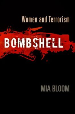 Bombshell: Women and Terrorism by Mia Bloom (Hardcover, 2011)
