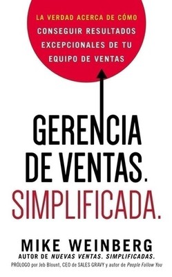 Gerencia de ventas. Simplificada.: La verdad acerca de cómo conseguir...