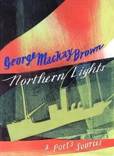 Northern Lights: A Poet's Sources By George MacKay Brown