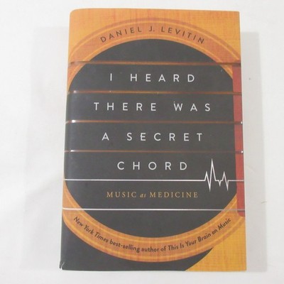 Music As Healing Medicine Therapy I Heard There Was a Secret Chord Levitin