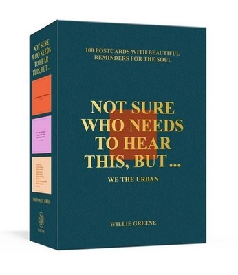 Not Sure Who Needs to Hear This, But . . . : WE THE URBAN 100 Postcards with ...