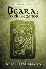 Brian O'Sullivan O`Sullivan, Brian A, Beara Dark Legends (Paperback)