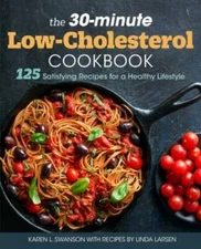 The 30-minute Low-Cholesterol Cookbook: 125 Satisfying Recipes for a - VERY GOOD