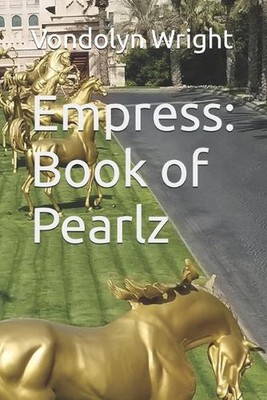 Empress: Book of Pearlz by Vondolyn Wright Paperback Book