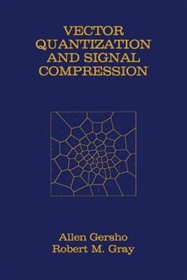 Vector Quantization and Signal Compression, Paperback by Gersho, Allen; Gray,...