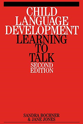 Child Language Development - Learning to Talk: Second Edition - Bochner, Sandra