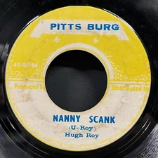 U Roy ‎– 'Nanny Scank' 7" Single Hugh 1972 Jamaica Pitts-Burg Reggae Dub 45 70s