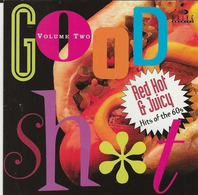 Various - Good Sh*t Red Hot & Juicy Hits Of The 60s Volume Two (CD, Comp, RE) (M