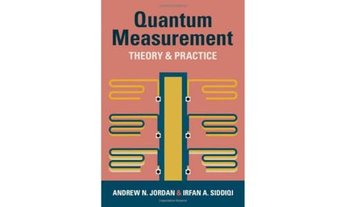Quantum Measurement: Theory and Practice Jordan, Andrew N