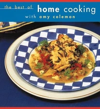 Best of Home Cooking with Amy Coleman, Coleman, Amy