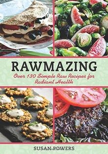 Rawmazing: Over 130 Simple Raw Recipes for Radiant ... | Buch | Zustand sehr gut