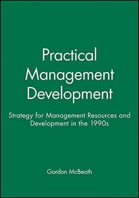 Practical Management Development,Gordon McBeath