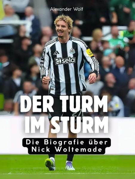 Der Turm Im Sturm Die Biografie üBer Nick Woltemade. Komplett In Farbe Wolf Buch-image