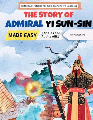 The Story of Admiral Yi Sun-sin Made Easy Woosung Kang Taschenbuch Englisch 2025