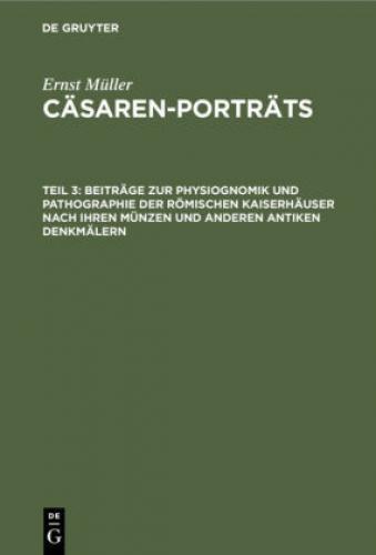 Thumbnail - Beiträge Zur Physiognomik Und Pathographie Der Römischen Kaiserhäuser