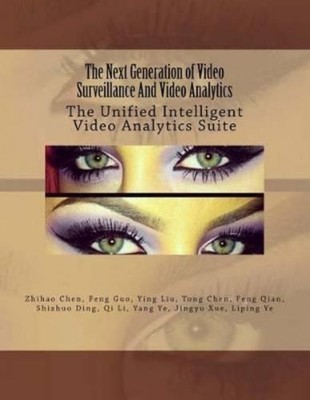 Ye Yang Jingyu Xu The Next Generation of Video Surveillance And Vide (Paperback)