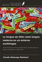 Claude Wakenge Malekani | La Lengua De éLite Como Lengua Materna En Un...