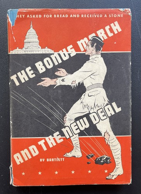 #ad The Bonus March and the New Deal; signed; John Henry Bartlett; 1937; HCDJ; M.A.. $50.00