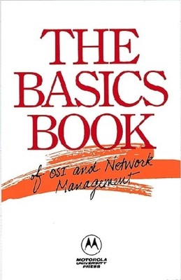 The Basics Book of OSI and Network Management (The... by Motorola Codex Hardback