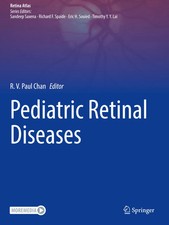 Pediatric Retinal Diseases R. V. Paul Chan Ta...