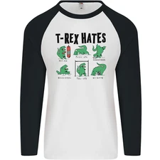 T-Rex Hates Funny Dinosaurs Jurassic Gym Mens L/S Baseball T-Shirt