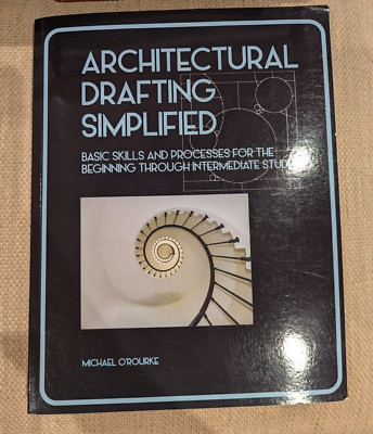 Architectural Drafting Simplified: Basic Skills Beginner / Intermediate Student