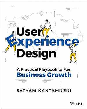 User Experience Design: A Practical - Paperback, by Kantamneni Satyam - Good
