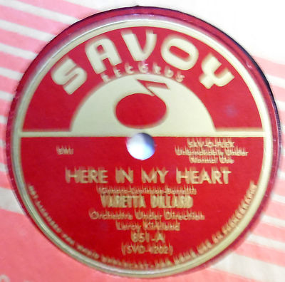VARETTA DILLARD 78 Here in my heart / I'm yours  SAVOY  R&B vs111