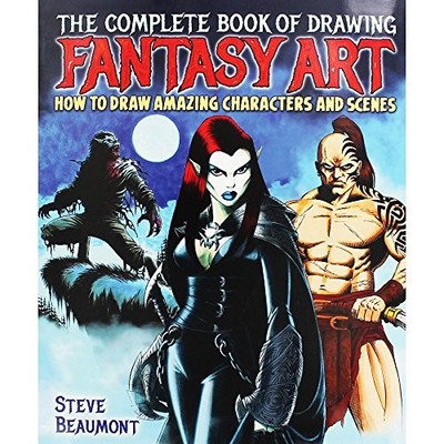 The Complete Book of Drawing Fantasy Art by Steve Beaumont Book The Fast Free