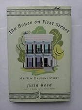 The House on First Street: My New Orlea..., Reed, Julia