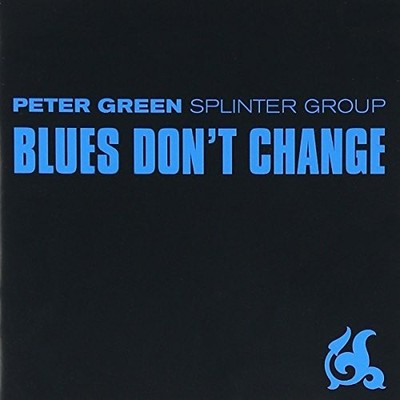 Blues Don't Change - Peter Green Splinter Group CD 9GVG The Cheap Fast Free Post