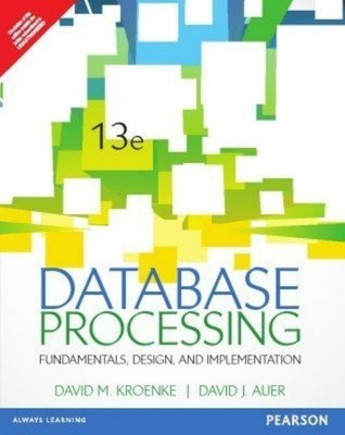 Database Processing: Fundamentals Design by Kroenke 13th ED 9789332549951