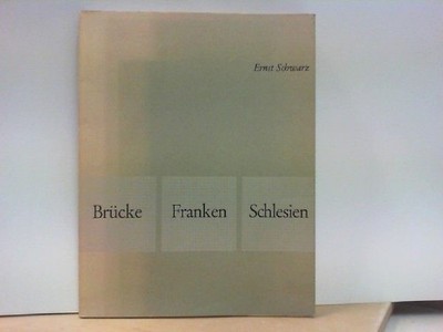 Brücke Franken - Schlesien Schwarz, Prof. Dr. Ernst: