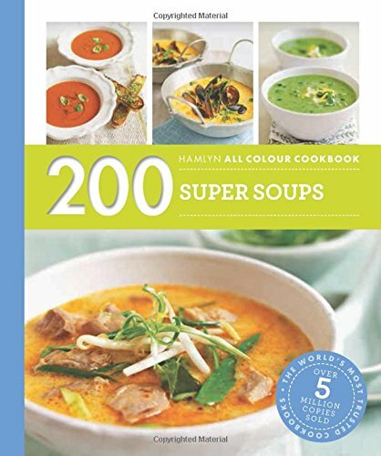200 Super Soups: Hamlyn All Colour Cookbook By Sara Lewis