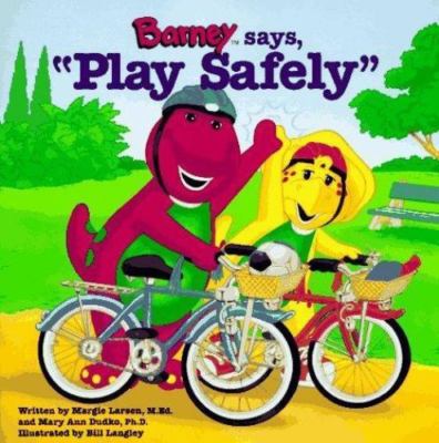 Barney Says, 'Play Safely'; Barney Go to S- paperback, 1570640734, Margie Larsen