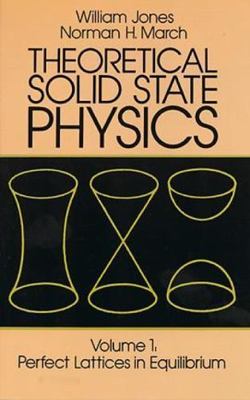 Theoretical Solid State Physics, Volume 1: Perfect Lattices in Equilibrium