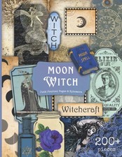 Moon Witch Junk Journal Pages Ephemera: 200 Witchy Vintage Ephemera Images, T