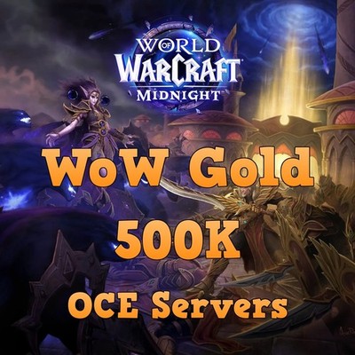  WoW Gold 500K World of Warcraft: Midnight Any OCE Server Any Faction 