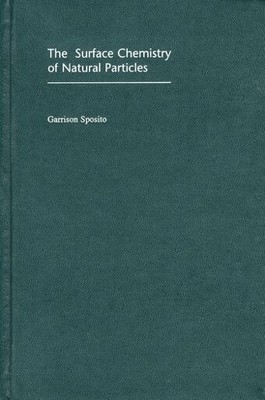 Garrison Sposit The Surface Chemistry of Natural Particle (Hardback) (UK IMPORT)