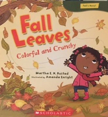 Fall Leaves Colorful and Crunchy Martha E. H. Rustad