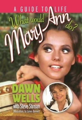 What Would Mary Ann Do? : A Guide to Life Paperback Dawn Wells