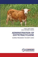 Faisal Omer Ahmed (U. A.) | Administration Of Oxytetracycliene | Taschenbuch
