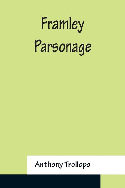 Anthony Trollope | Framley Parsonage | Taschenbuch | Englisch (2022)-image