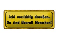 Blechschild Spruch 27X10Cm Vorsichtig Sind üBerall Menschen Deko Schild Tin Sign
